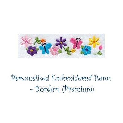 Personalised Embroidered Items -  Borders (Premium)