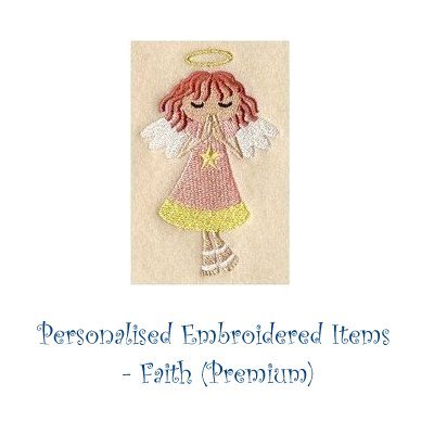 Personalised Embroidered Items -  Faith (Premium)